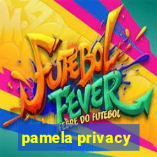 pamela privacy